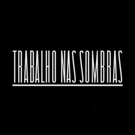 Trabalho nas Sombras ft. DK & Lord cover art
