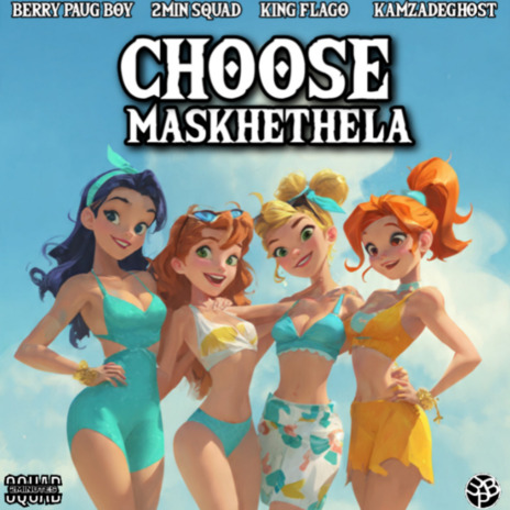 CHOOSE MASKHETHELA (feat. king flago & KamzaDeGhost)
