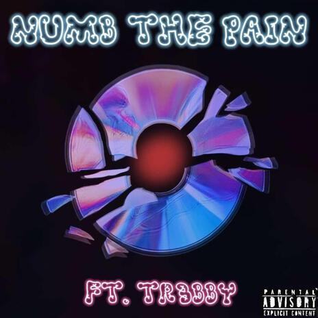numb the pain ft. tr3bby cover art