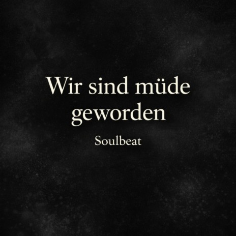 Wir sind müde geworden cover art