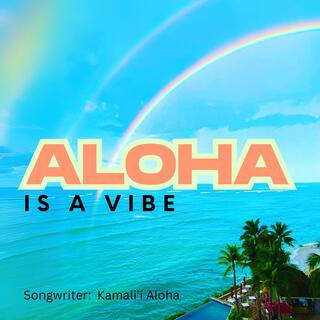 Aloha Is A Vibe