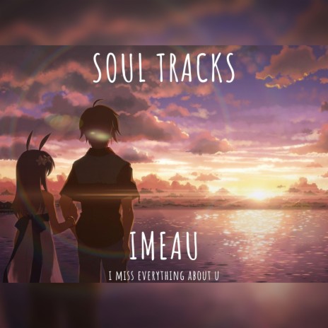 IMEAU (I Miss Everything About U)