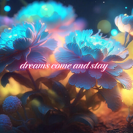 Dreams Come and Stay cover art