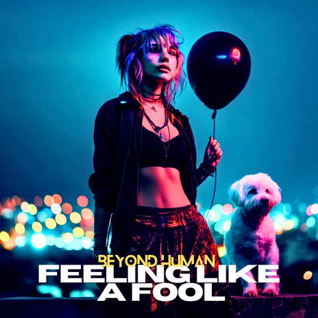 Feeling Like A Fool cover art