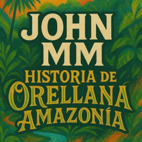 Historia de Orellana Amazonía cover art