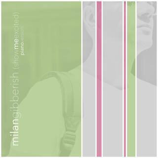 gibberish(show me excited) piano version
