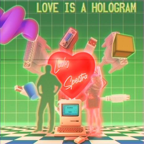 Love is a Hologram cover art
