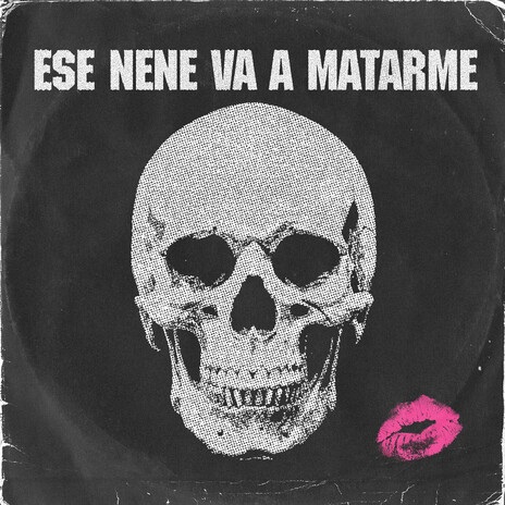 Ese Nene Va a Matarme