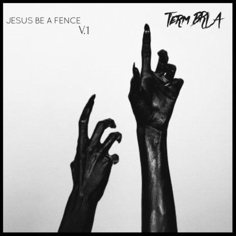 Jesus Be A Fence cover art