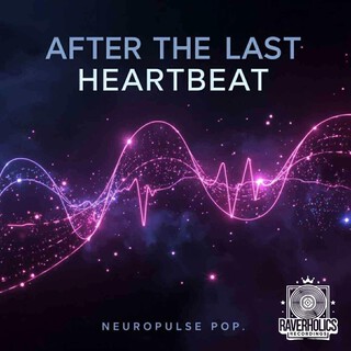 After The Last Heartbeat (Neuropulse Pop)