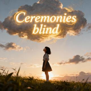 Ceremonies Blind