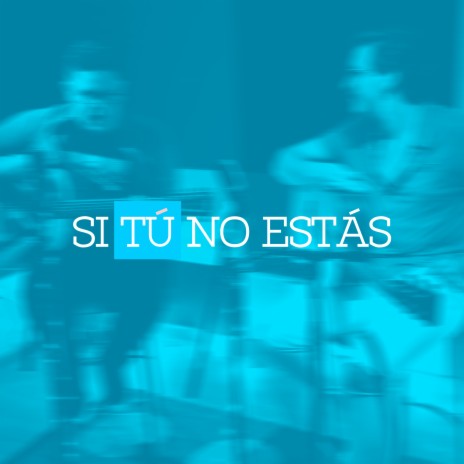 Si Tú No Estás cover art