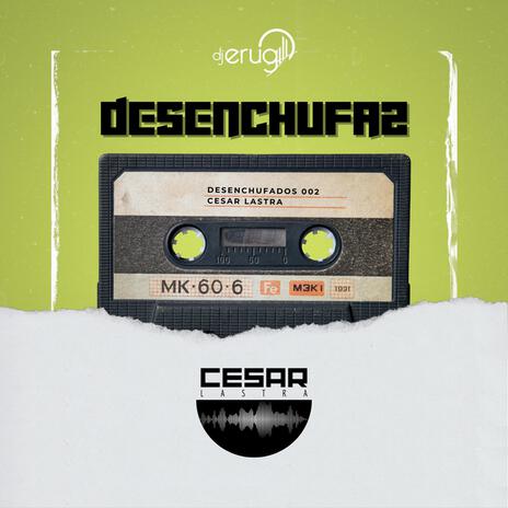 Desenchufados Sessions, Edición nueve ft. Cesar Lastra cover art