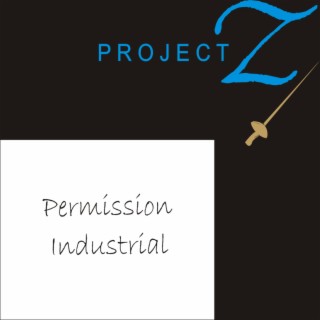 Project Z-Permission Industrial