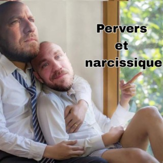 PERVERS ET NARCISSIQUE