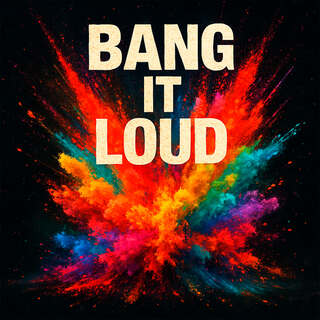Bang it loud cover art