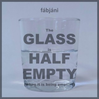 The Glass Is Half Empty (When It Is Being Emptied)