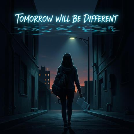 Tomorrow Will Be Different