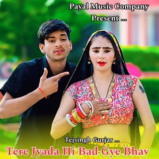 Tere Jyada Hi Bad Gye Bhav cover art