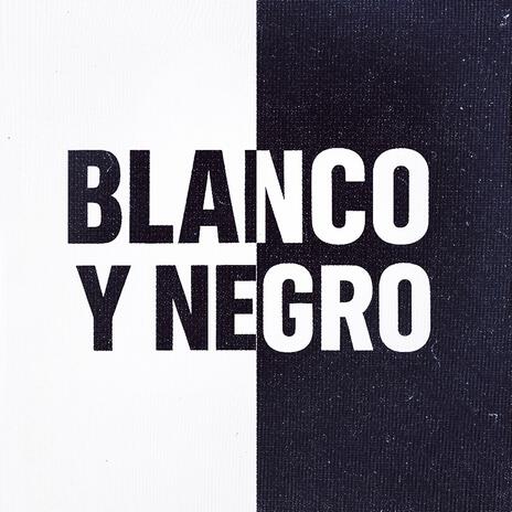 BLANCO Y NEGRO ft. NismoFlp cover art