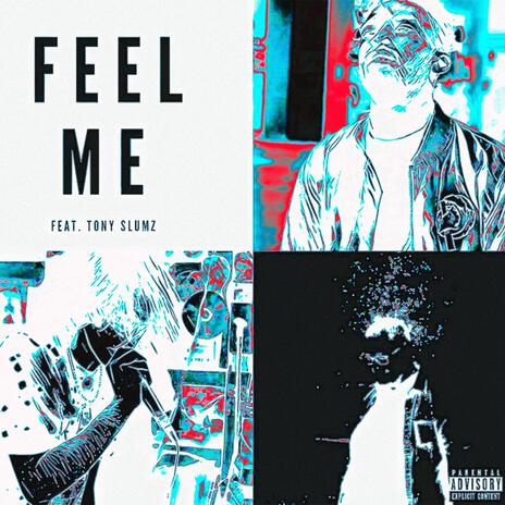 FEEL ME ft. Slim the Sage, Enso Miiind & Tony Slumz cover art