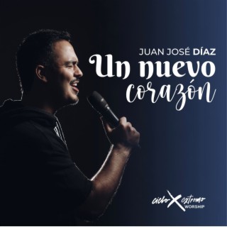 Un Nuevo Corazón ft. Cielo Extremo Worship cover art