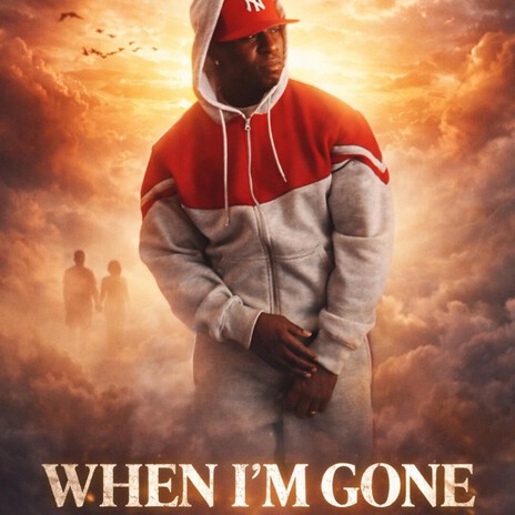 WHEN IM GONE