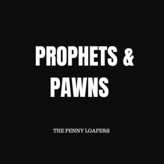 Prophets & Pawns