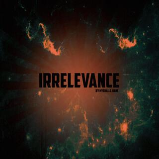 IRRELEVANCE