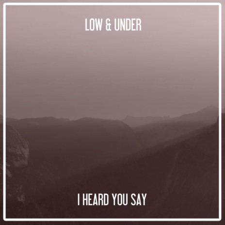 I Heard You Say (Nu Ground Foundation 92 Edit) ft. Under cover art
