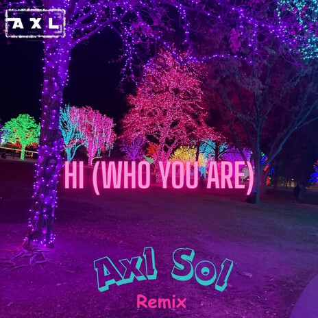 Hi (Who You Are) (Axl Sol Remix) cover art