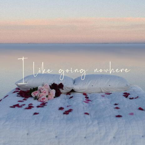I like going nowhere cover art