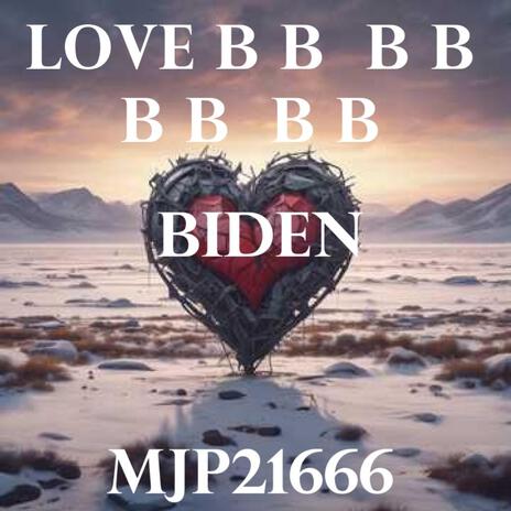 MJP21666 LOVE b b b b b b b b BIDEN cover art