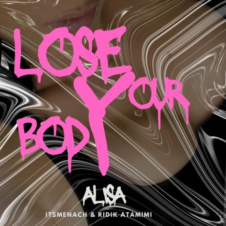LOSE YOUR BODY ft. ITSMENACH & RIDIK ATAMIMI cover art