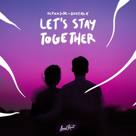 Let's Stay Together ft. Badjack