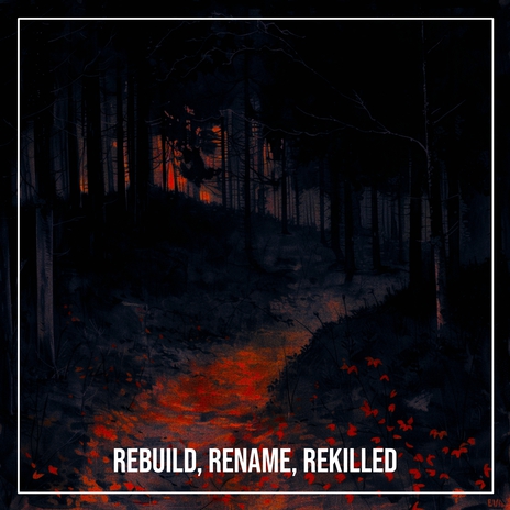 Rebuild, Rename, Rekilled cover art