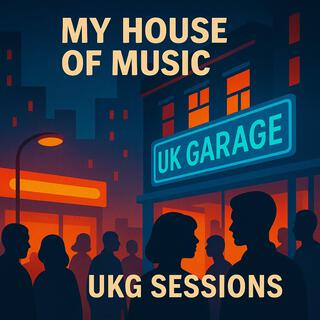 My House of UK Garage