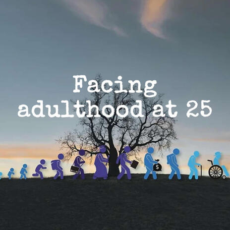 Facing adulthood at 25 cover art