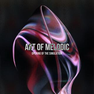 Art of Melodic (Opening of the Simulation) cover art