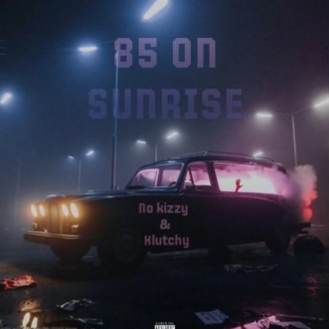 85 On Sunrise ft. Klutchy cover art