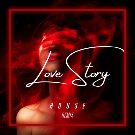 Love Story (House Remix) cover art