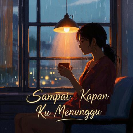 Sampai Kapan Ku Menunggu cover art