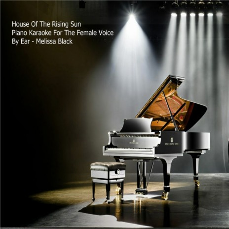 House Of The Rising Sun Piano Karaoke For The Female Voice (By Ear) cover art