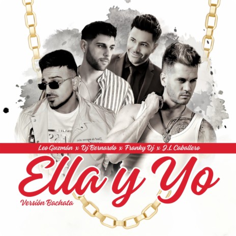 Ella y Yo (Bachata Versión) ft. Bernardo Dj, Dj Franky, Leo Guzmán & J.L Caballero cover art
