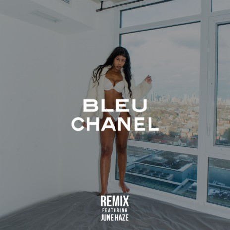 Bleu Chanel (Remix) ft. June Haze cover art