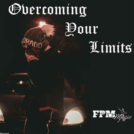 Overcoming Your Limits ft. FPM Music & Arling Villarreal Mont cover art