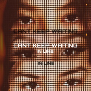Can't Keep Waiting In Line cover art
