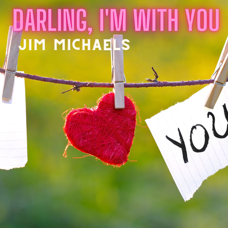 Darling, I'm With You