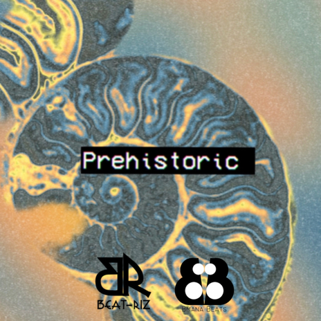 Prehistoric ft. Beat-Riz