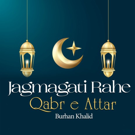 Jagmagati Rahe Qabr E Attar cover art